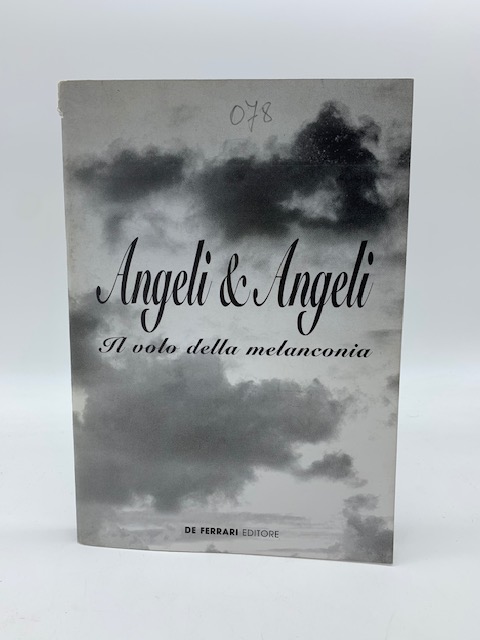 Angeli & Angeli. Il volo della melancolia (catalogo della mostra, Chiavari 13-28 maggio 2000)